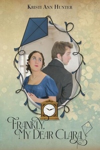 Pdf ebooks téléchargeables gratuitement Frankly, My Dear Clara - London Dreams, #1 par