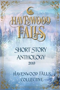 Havenwood Falls Short Story Anthology 2019