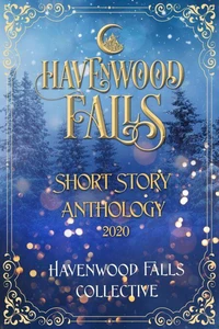 Havenwood Falls Short Story Anthology 2020