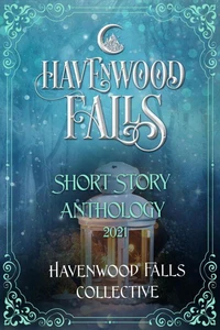 Havenwood Falls Short Story Anthology 2021