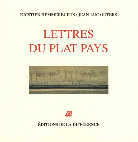Kristien Hemmerechts et Jean-Luc Outers - Lettres du plat pays - Edition bilingue français-néerlandais.