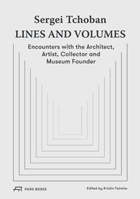 Kristin Feireiss - Sergei Tchoban - Lines and volumes.