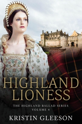  Kristin Gleeson - Highland Lioness - The Highland Ballad Series, #4.