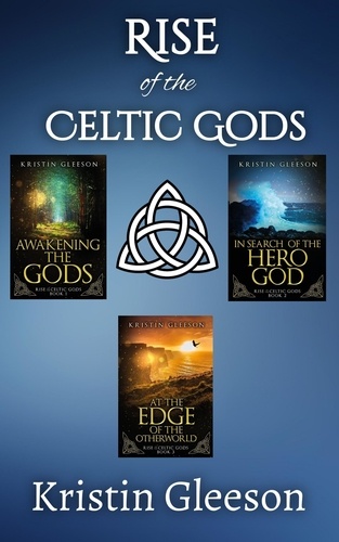  Kristin Gleeson - Rise of the Celtic Gods Books 1-3 - Rise of the Celtic Gods.