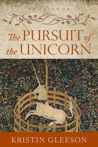  Kristin Gleeson - The Pursuit of the Unicorn - The Renaissance Sojourner Series, #4.