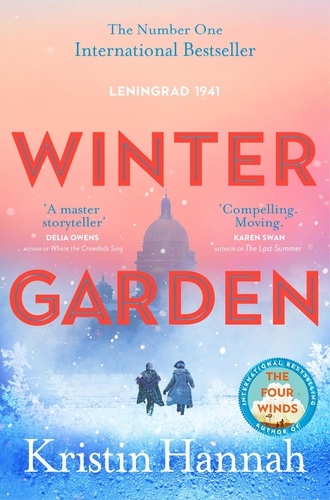 Kristin Hannah - Winter Garden - A moving and absorbing historical fiction from the bestselling author of The Four Winds.