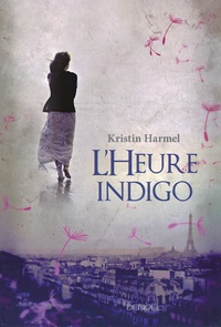 Kristin Harmel - L'heure indigo.