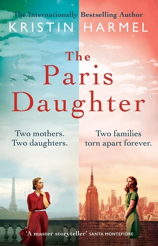 The Paris Daughter. Two mothers. Two daughters. Two families torn apart