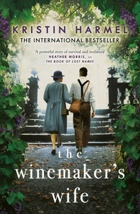 Kristin Harmel - The Winemaker's Wife.