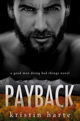  Kristin Harte - Payback: A Good Men Doing Bad Things Novel - Vigilante Justice, #1.
