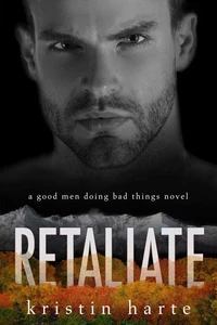 Retaliate: A Good Men Doing Bad Things Novel
