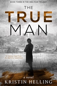  Kristin Helling - The True Man - The Idea Man Trilogy, #3.