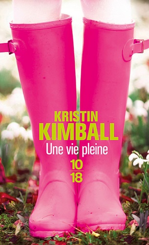 Kristin Kimball - Une vie pleine - Mon histoire d'amour avec un homme et une ferme.
