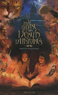 Kristin Kladstrup - Le livre des débuts d'histoires.