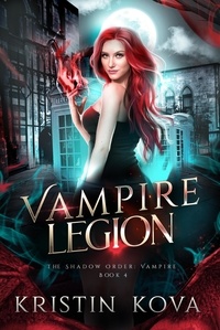  Kristin Kova - Vampire Legion - The Shadow Order: Vampire, #4.