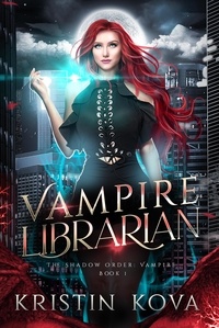  Kristin Kova - Vampire Librarian - The Shadow Order: Vampire, #1.
