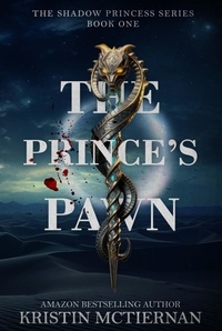  Kristin McTiernan - The Prince's Pawn - The Shadow Princess.