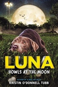 Kristin O'Donnell Tubb - Luna Howls at the Moon.