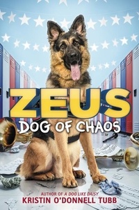 Kristin O'Donnell Tubb - Zeus, Dog of Chaos.