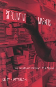 Kristin Peterson - Speculative Markets - Drug Circuits and Derivative Life in Nigeria.