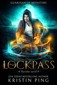 Kristin Ping - LockPass: Guardian of Monsters - Varcolac Series, #4.