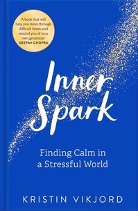 Kristin Vikjord - Inner Spark - Finding Calm in a Stressful World.