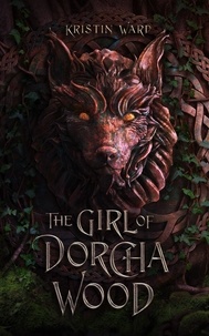 Kristin Ward - The Girl of Dorcha Wood - Daughter of Erabel, #1.