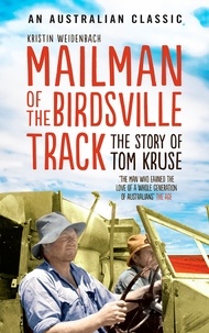 Kristin Weidenbach - Mailman of the Birdsville Track - The story of Tom Kruse.