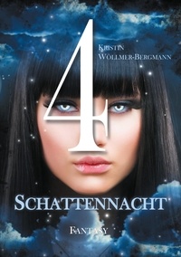 Kristin Wöllmer-Bergmann - 4: Schattennacht.