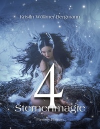 Kristin Wöllmer-Bergmann - 4 - Sternenmagie - 4: Urban Fantasy.