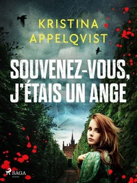 Souvenez–vous, j’étais un ange