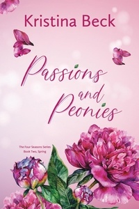  Kristina Beck - Passions and Peonies - Four Seasons, #2.