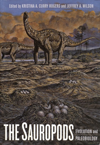 Kristina Curry Rogers et Jeffrey Wilson - The Sauropods - Evolution and Paleobiology.