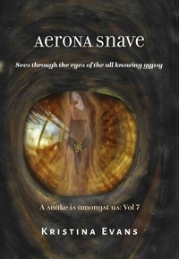  Kristina Evans - Aerona Snave Sees Through The Eyes Of The All Knowing Gypsy - A snake is amongst us, #7.