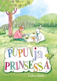 Kristina Hakola - Pupu ja prinsessa.