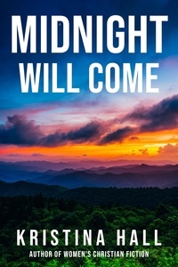  Kristina Hall - Midnight Will Come - Kentucky Midnight, #1.