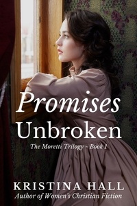  Kristina Hall - Promises Unbroken - The Moretti Trilogy, #1.