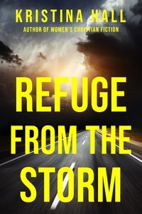  Kristina Hall - Refuge from the Storm - Refuge, #2.
