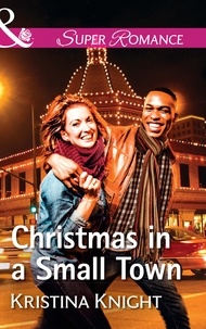 Kristina Knight - Christmas In A Small Town.