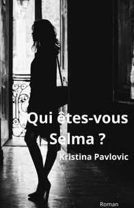 Téléchargement d'ebooks sur ipad Qui êtes-vous Selma ? (Litterature Francaise) PDF iBook ePub 9791040543015
