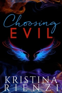  Kristina Rienzi - Choosing Evil - Ensouled Series, #1.