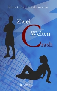 Kristina Tiedemann - Zwei Welten - Crash.