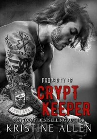 Property of Crypt Keeper (Kings of Anarchy MC: Louisiana Book Two)