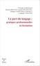 Kristine Balslev et Laurent Filliettaz - La part du langage : pratiques professionnelles en formation.