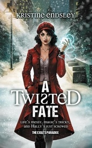  Kristine Endsley - A Twisted Fate - The Exile's Paradox, #1.