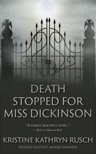  Kristine Kathryn Rusch - Death Stopped for Miss Dickinson.