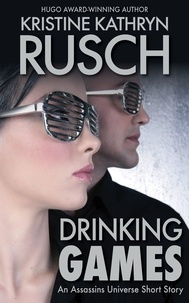 Kristine Kathryn Rusch - Drinking Games: An Assassins Universe Short Story - Assassins Universe.