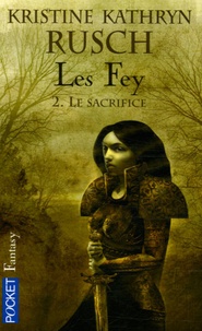 Kristine Kathryn Rusch - Les Fey Tome 2 : Le sacrifice.