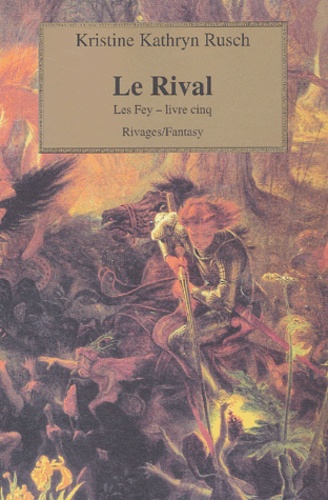 Kristine Kathryn Rusch - Les Fey Tome 5 : Le Rival.