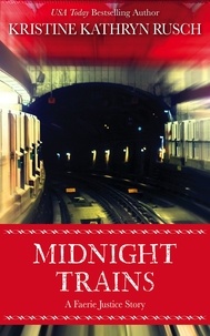  Kristine Kathryn Rusch - Midnight Trains - Faerie Justice, #9.